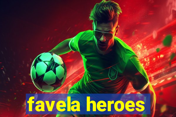 favela heroes